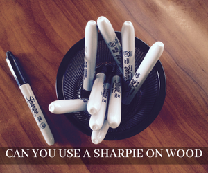 can you use a sharpie on wood surface