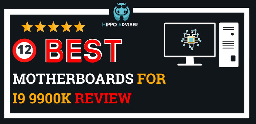 Best Motherboard for i9 9900k Review