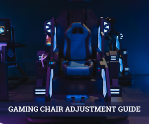 How to Adjust Gaming Chair