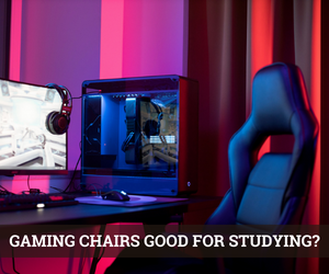 Is Gaming Chair Good for Studying